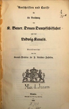 Vorschriften und Tarife für die Benützung der K. Bayer. Donau-Dampfschiffahrt und des Ludwig-Kanals : Veröffentlicht von der General-Direktion der K. Verkehrs-Anstalten