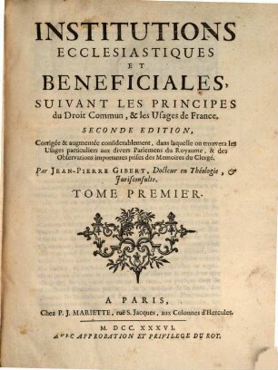 Institutions Ecclésiastiques Et Bénéficiales, Suivant Les Principes du Droit Commun, & les Usages de France, Tome Premier