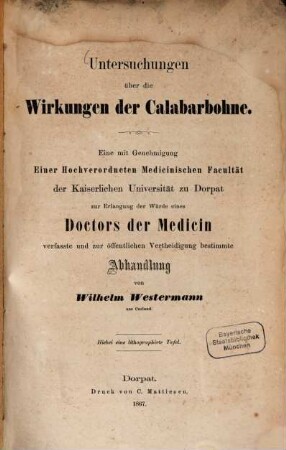 Untersuchungen über die Wirkungen der Calabarbohne : Inaug. Diss. Mit 1 lithogr. Tafel