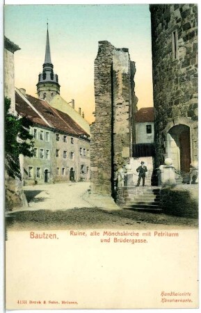 Bautzen. Ruine der alten Mönchskirche, Petriturm und Brüdergasse