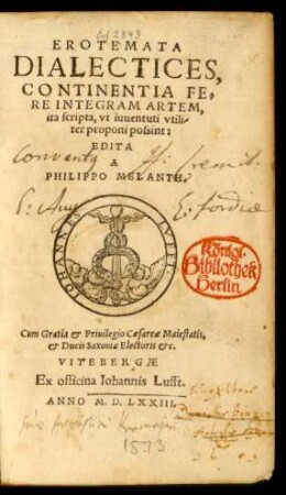 EROTEMATA || DIALECTICES,|| CONTINENTIA FE=||RE INTEGRAM ARTEM,|| ita scripta, vt iuuentuti vtili-||ter proponi posint:|| EDITA || A || PHILIPPO MELANTH.||