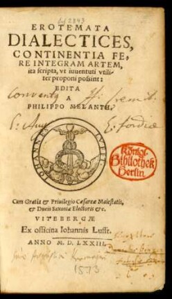 EROTEMATA || DIALECTICES,|| CONTINENTIA FE=||RE INTEGRAM ARTEM,|| ita scripta, vt iuuentuti vtili-||ter proponi posint:|| EDITA || A || PHILIPPO MELANTH.||