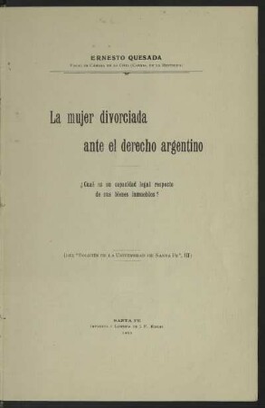 La mujer divorciada ante el derecho argentino : ¿cual es su capacidad legal respecto de sus bienes inmuebles?