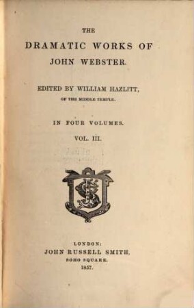 The dramatic works of John Webster. 3