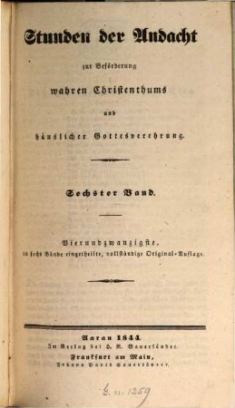 Stunden der Andacht zur Beförderung wahren Christenthums und häuslicher Gottesverehrung, 6