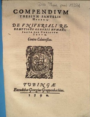 Compendivm Thesivm Samvelis Hvberi, De Vniversali Redemptione Generis Hvmani, Facta Per Christvm Iesvm, Contra Caluinistas