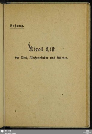 Anhang. Nicol List der Dieb, Kirchenräuber und Mörder