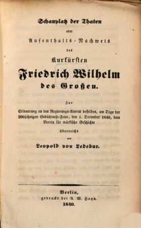 Schauplatz der Thaten oder Aufenthalts-Nachweis des Kurfürsten Friedrich Wilhelm des Großen