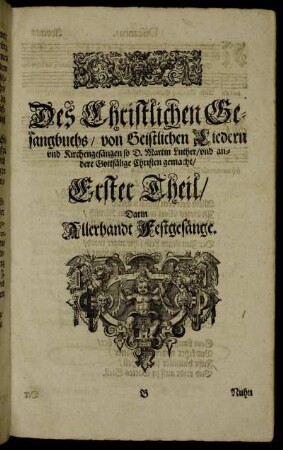 Erster Theil/ Darin Allerhandt Festgesänge.