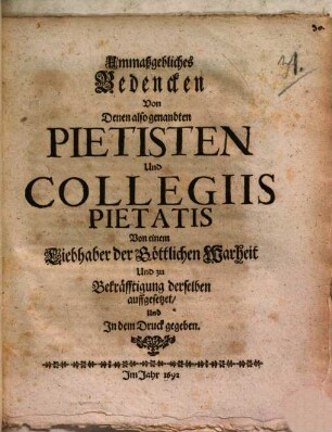 Ummaßgebliches Bedencken Von Denen also genandten Pietisten Und Collegiis Pietatis