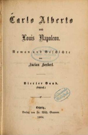 Carlo Alberto und Louis Napoleon : Roman und Geschichte von Lucian Herbert, 4
