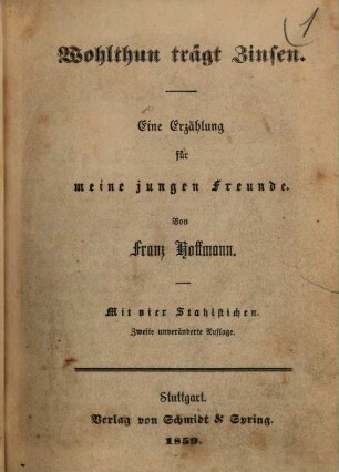 Wohlthun trägt Zinsen : Eine Erzählung für meine jungen Freunde ; Mit vier Stahlstichen