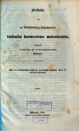 Facsimile der zu Geiselbrechting aufgefundenen tabulae honestae missionis