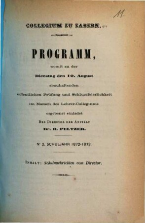 Programm : womit zu der am ... stattfindenden Schlussfeierlichkeit im Namen des Lehrerkollegiums ergebenst einladet .... 2. 1872/73