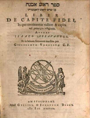 Liber De Capite Fidei : In quo continentur radices & capita vel principia religionis = Sefer rosh amanah : bo shorashe ṿe-rashe ha-emunot