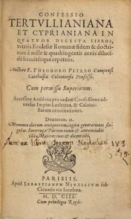 Confessio Tertvllianiana Et Cyprianiana : In Qvatuor Digesta Libros veteris Ecclesiae Romanae fidem & doctrinam a mille & quadringentis annis dilucide breviterque repetens