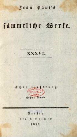 Bd. 36 = Lfg. 8, Bd. 1, Bändchen 1: Jean Paul's sämmtliche Werke