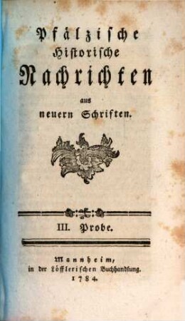 Pfälzische historische Nachrichten aus neuern Schriften. 3. 1784