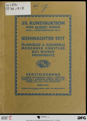 Weihnachten 1917 : Ölgemälde und Aquarelle moderner Künstler : Wiener Privatbesitz : Versteigerung im eigenen Auktionssaale, Wien ..., Montag, den 17. Dezember 1917 (Katalog Nr. 39)