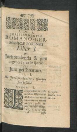 Liber I. De Iurisprudentia & iure in genere ; ac in specie De Iure personarum