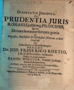 Disputatio Iuridica. De Prudentia Iuris Romani Eiusdemq[ue] Principiis