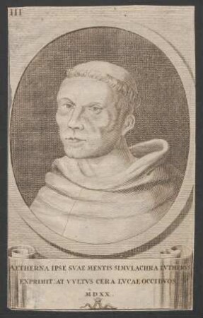 [Bildnis Martin Luther als Augustinermönch] : Aetherna Ipse Svae Mentis Simvlachra Lvthervs Exprimit At Vvltvs Cera Lvcae Occidvos MDXX
