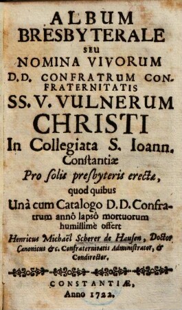 Album bresbyterale seu nomina vivorum D. D. confratrum Confraternitatis SS. V. Vulnerum Christi in Collegiata S. Ioann. Constantiae
