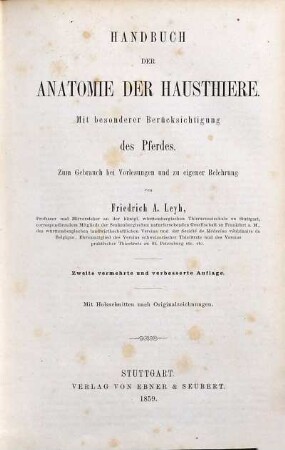 Handbuch der Anatomie der Hausthiere : mit besonderer Berücksichtigung des Pferdes ; zum Gebrauch bei Vorlesungen und zu eigener Belehrung