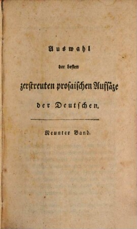 Auswahl der besten zerstreuten prosaischen Aufsäze der Deutschen. 9, 9. 1787