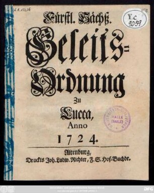 Fürstl. Sächß. Geleits-Ordnung zu Lucca , Anno 1724.