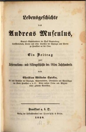 Lebensgeschichte des Andreas Musculus, General-Superintendent ... zu Frankfurt an der Oder
