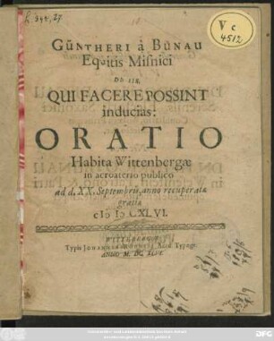 Güntheri a Bünau Equitis Misnici De Iis, Qui Facere Possint inducias: Oratio : Habita Wittenbergae in acroaterio publico ad d. XX. Septembris, anno recuperatae gratiae MDCXLVI.