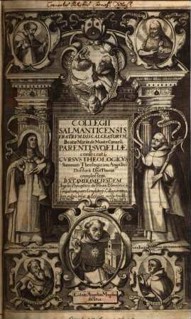 Collegii Salmanticensis Fratrvm Discalceatorvm Beatae Mariae de Monte Carmeli Parenti Svo Eliae consecrati Cvrsvs Theologicvs : Summam Theologicam Angelici Doctoris Diui Thomae complectens ; Ivxta Miram Eivsdem Angelici Praeceptoris doctrinam & omnino co[n]soné ad eam quam Complutense Collegium eiusdem ordinis in suo Artium cursu tradit, 1