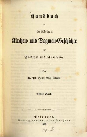 Handbuch der christlichen Kirchen- und Dogmen-Geschichte : für Prediger und Studirende. 1