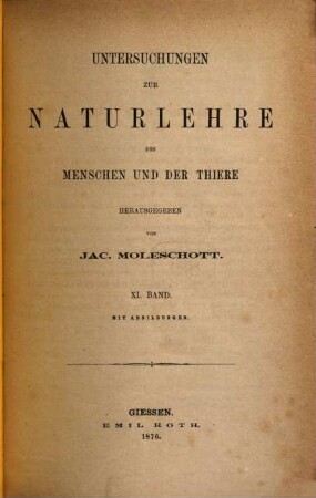 Untersuchungen zur Naturlehre des Menschen und der Thiere. 11. 1876
