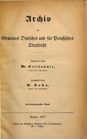 Archiv für gemeines deutsches und für preußisches Strafrecht. 25. 1877