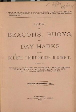 List of beacons, buoys and day-marks in the Fourth Light-House District embracing the sea-coasts, bays, harbors, and rivers, from a point on the coast opposite the Mouth of the Shrewsbury River, New Jersey, to include Metomkin Inlet, Virginia. 1896