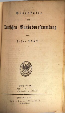 Protokolle der Deutschen Bundesversammlung. [45.] 1861 = Sitzung 1 - 36 = 5. Jan. - 19. Dez.