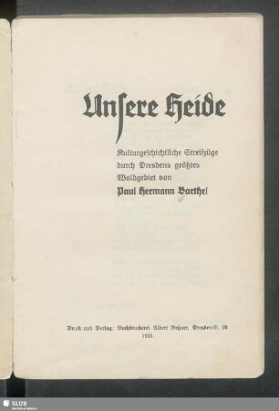 Unsere Heide : kulturgeschichtliche Streifzüge durch Dresdens größtes Waldgebiet