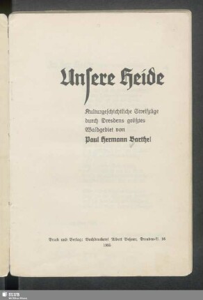 Unsere Heide : kulturgeschichtliche Streifzüge durch Dresdens größtes Waldgebiet