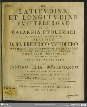 De Latitudine Et Longitudine Wittebergae Et De Calaegia Ptolemaei : Dissertatio Geographica