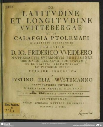 De Latitudine Et Longitudine Wittebergae Et De Calaegia Ptolemaei : Dissertatio Geographica