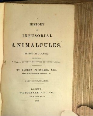 A History of Infusorial Animalcules living and fossil: illustrated by several hundred magnified representations