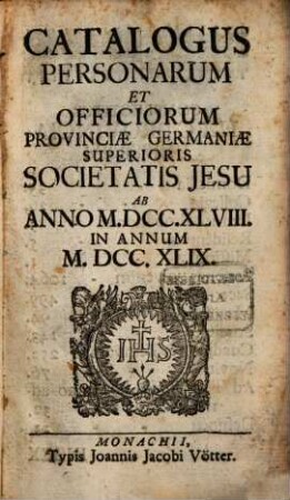 Catalogus personarum et officiorum Provinciae Germaniae Superioris Societatis Jesu. 1749
