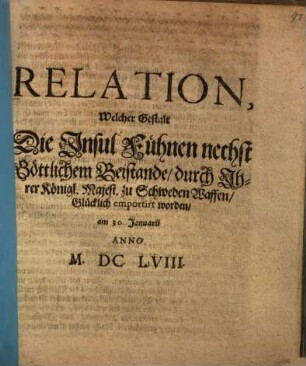 Relation, welcher Gestalt die Insul Fühnen ... durch Ihrer Königl. Majest. zu Schweden Waffen ... emportirt worden ...