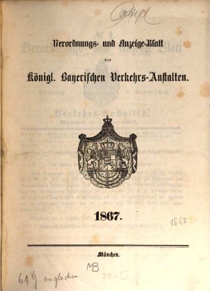 Verordnungs- und Anzeige-Blatt der Königl. Bayerischen Verkehrs-Anstalten. 1867