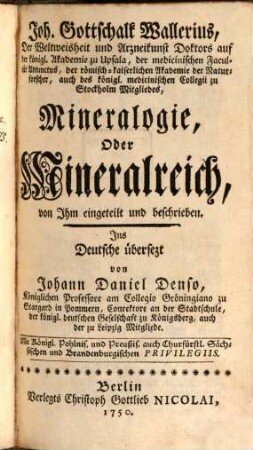 Joh. Gottschalk Wallerius, Der Weltweisheit und Arzneikunst Doktors auf der königl. Akademie zu Upsala ... Mineralogie, Oder Mineralreich