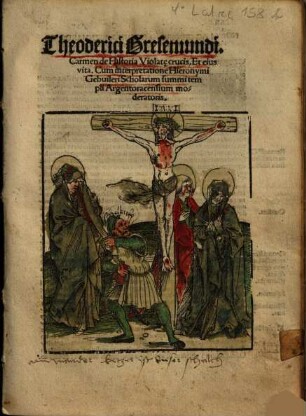 Theoderici Gresemundi. Carmen de Historia Violat[a]e crucis : Et eius vita