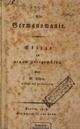 Die Germanomanie : Skizze zu einem Zeitgemälde