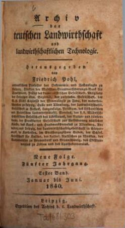 Archiv der teutschen Landwirthschaft und landwirthschaftlichen Technologie. 1840, 1840 = N.F., Jg. 5